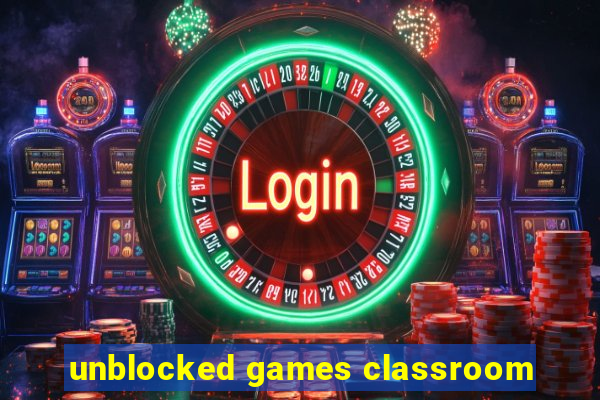 unblocked games classroom